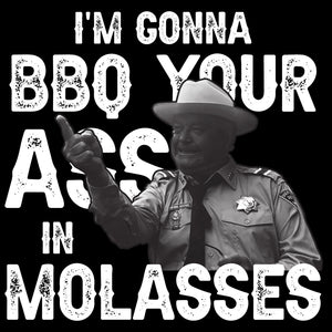 BBQ Your Ass in Molasses Shirt