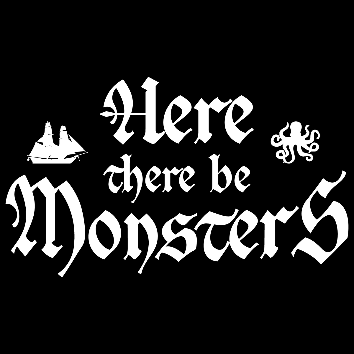 Here There Be Monsters Shirt – Quick Draw Shirts