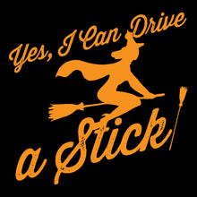 Load image into Gallery viewer, Yes, I Drive a Stick