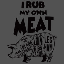 Load image into Gallery viewer, I Rub My Own Meat Shirt funny farm