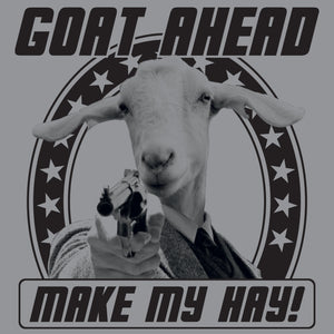 Goat Ahead, Make My Hay Shirt