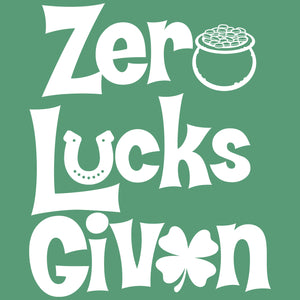 Zero Lucks Given St. Patrick's Day Shirt