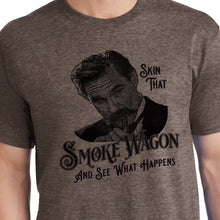 Load image into Gallery viewer, Skin that smoke wagon and see what happens wyatt earp shirt
