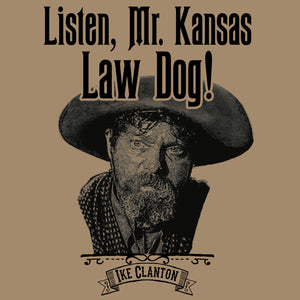 Ike Clanton - Law Dog - Tombstone Shirt