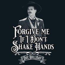 Load image into Gallery viewer, Forgive Me If I Don't Shake Hands