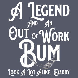 Legend and an Out Of Work Bum Shirt