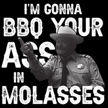 Load image into Gallery viewer, BBQ Your Ass in Molasses Shirt