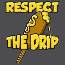 Load image into Gallery viewer, Respect the Drip - Corndog Shirt