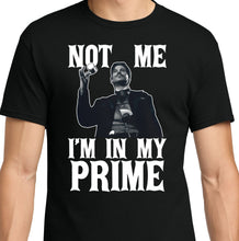 Load image into Gallery viewer, Not Me, I&#39;m In My Prime - Doc Holliday Shirt