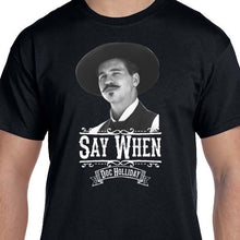 Load image into Gallery viewer, Black Doc Holliday Tombstone Shirt Say When