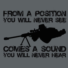 Load image into Gallery viewer, From a Position You Will Never See Comes a Sound You Will Never Hear Shirt