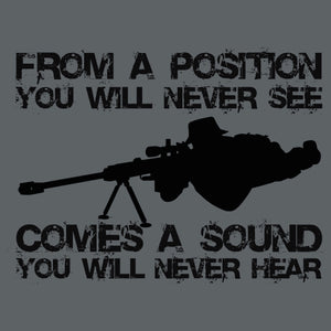 From a Position You Will Never See Comes a Sound You Will Never Hear Shirt