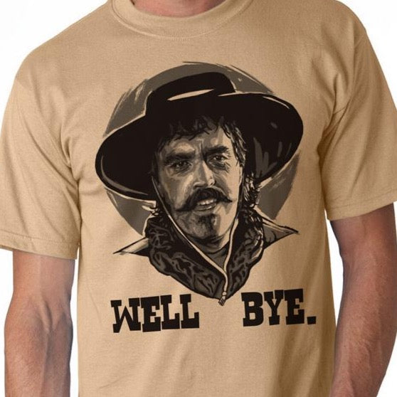 Curley Bill Tombstone Well Bye Powers Booth Shirt
