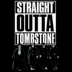 Straight Outta Tombstone shirt movie 