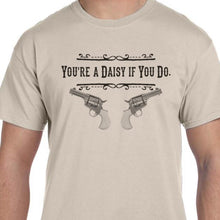 Load image into Gallery viewer, Tombstone Shirt Daisy if you do