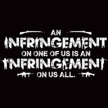 Load image into Gallery viewer, Infringement 2nd amendment second guns right shirt