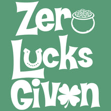 Load image into Gallery viewer, Zero Lucks Given St. Patrick&#39;s Day Shirt