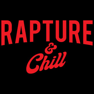 Funny shirt rapture and chill christian