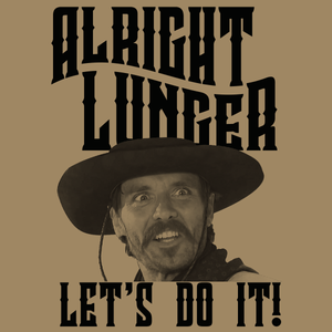 Alright Lunger - Tombstone Shirt
