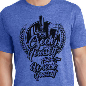 Czech Yourself Before You Wreck Yourself Shirt